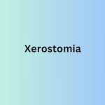 What is xerostomia and how do I pronounce it?